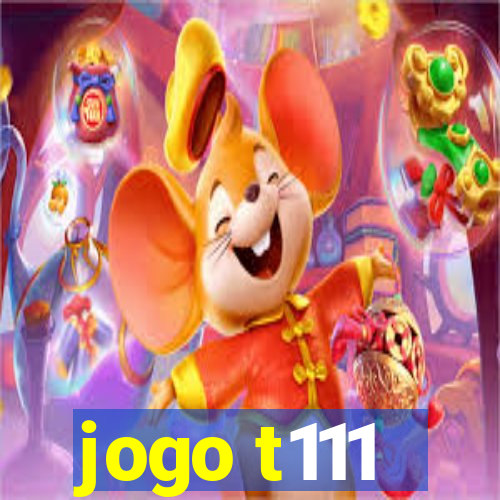 jogo t111